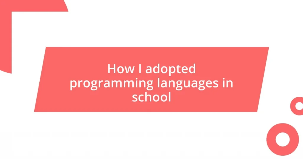 How I adopted programming languages in school