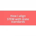 How I align STEM with state standards