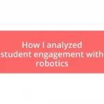 How I analyzed student engagement with robotics