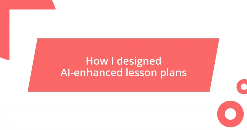 How I designed AI-enhanced lesson plans