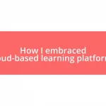 How I embraced cloud-based learning platforms