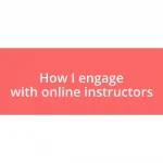 How I engage with online instructors