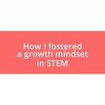 How I fostered a growth mindset in STEM