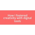 How I fostered creativity with digital tools