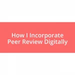 How I Incorporate Peer Review Digitally