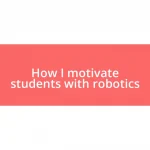 How I motivate students with robotics