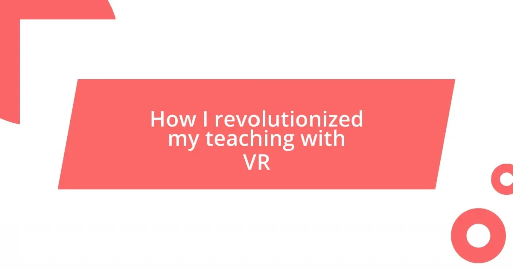 How I revolutionized my teaching with VR