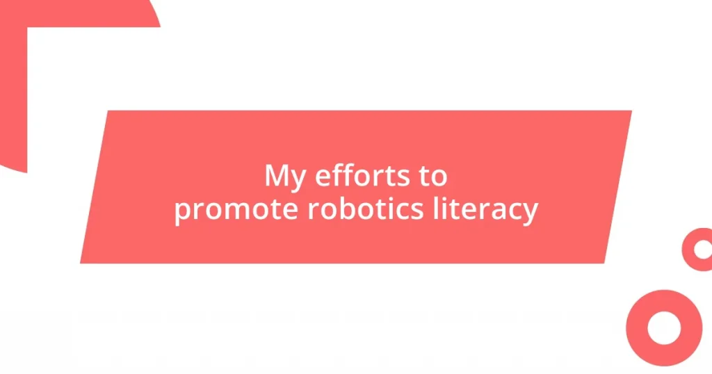 My efforts to promote robotics literacy