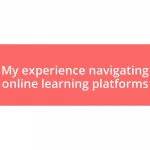 My experience navigating online learning platforms