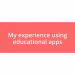 My experience using educational apps