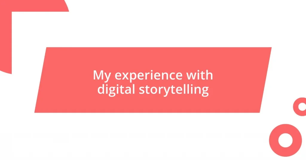 My experience with digital storytelling