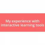 My experience with interactive learning tools