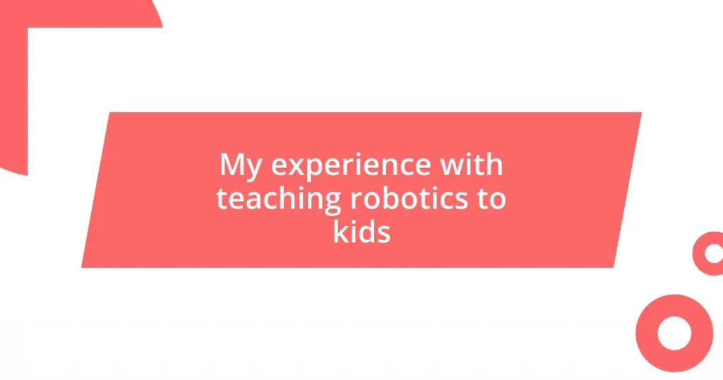 My experience with teaching robotics to kids