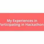 My Experiences in Participating in Hackathons