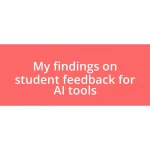 My findings on student feedback for AI tools