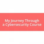 My Journey Through a Cybersecurity Course