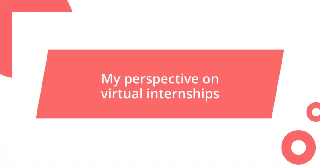 My perspective on virtual internships