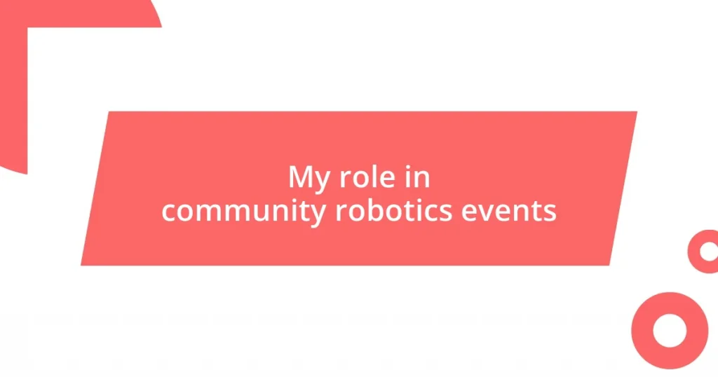 My role in community robotics events