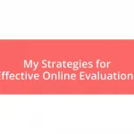 My Strategies for Effective Online Evaluations