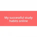 My successful study habits online