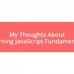 My Thoughts About Learning JavaScript Fundamentals