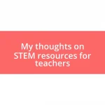 My thoughts on STEM resources for teachers