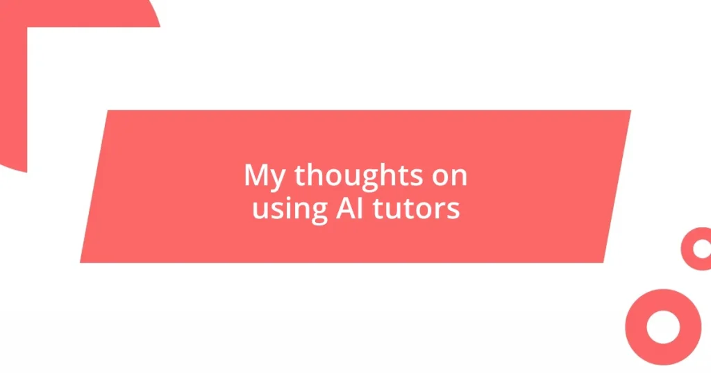 My thoughts on using AI tutors