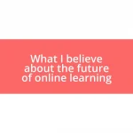 What I believe about the future of online learning