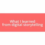 What I learned from digital storytelling