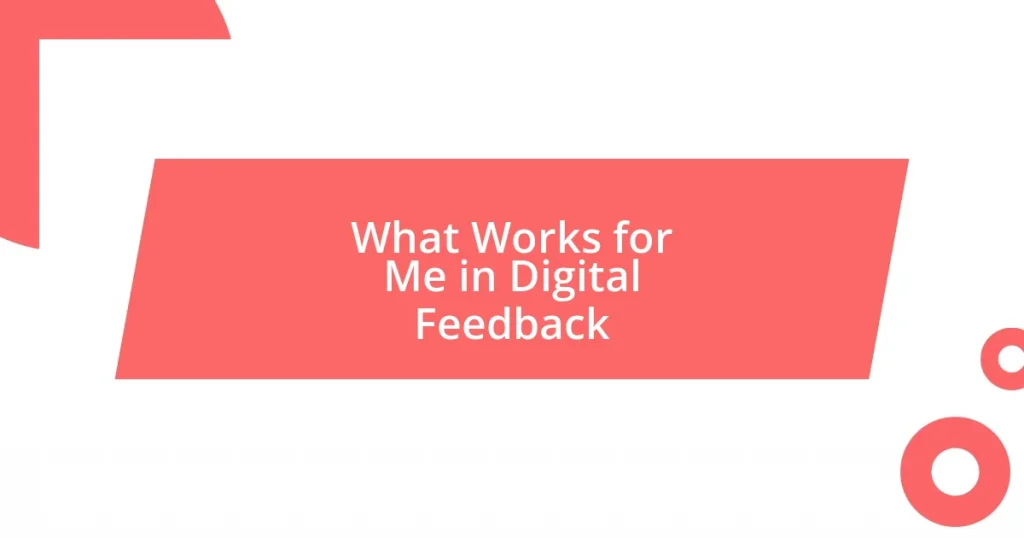 What Works for Me in Digital Feedback