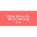 What Works for Me in Learning C++