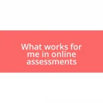 What works for me in online assessments