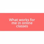 What works for me in online classes