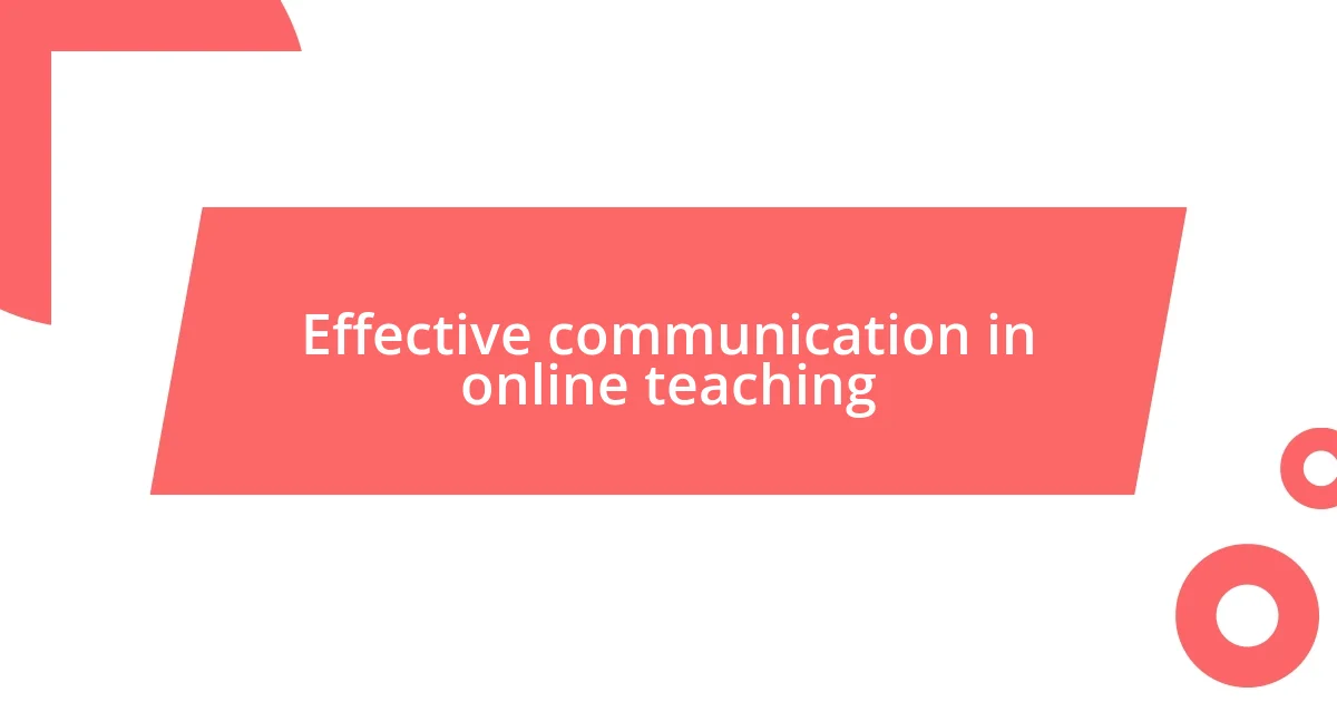 Effective communication in online teaching