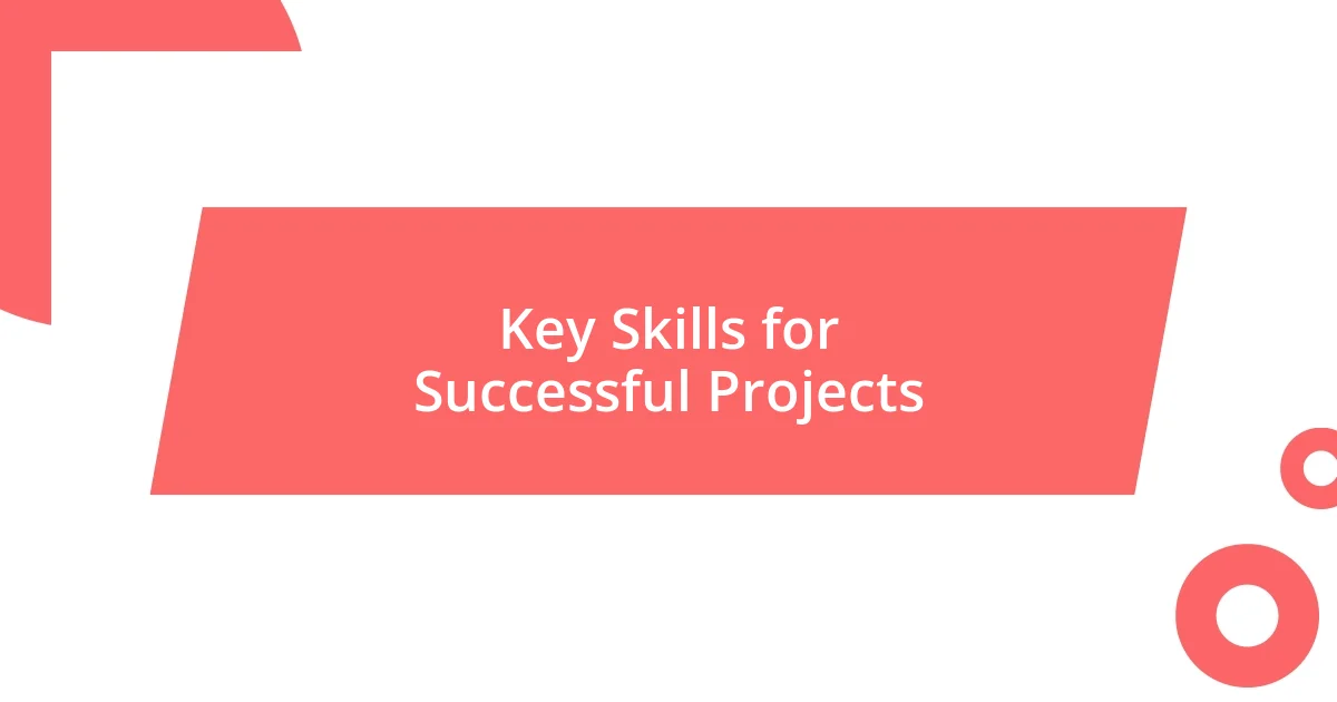 Key Skills for Successful Projects