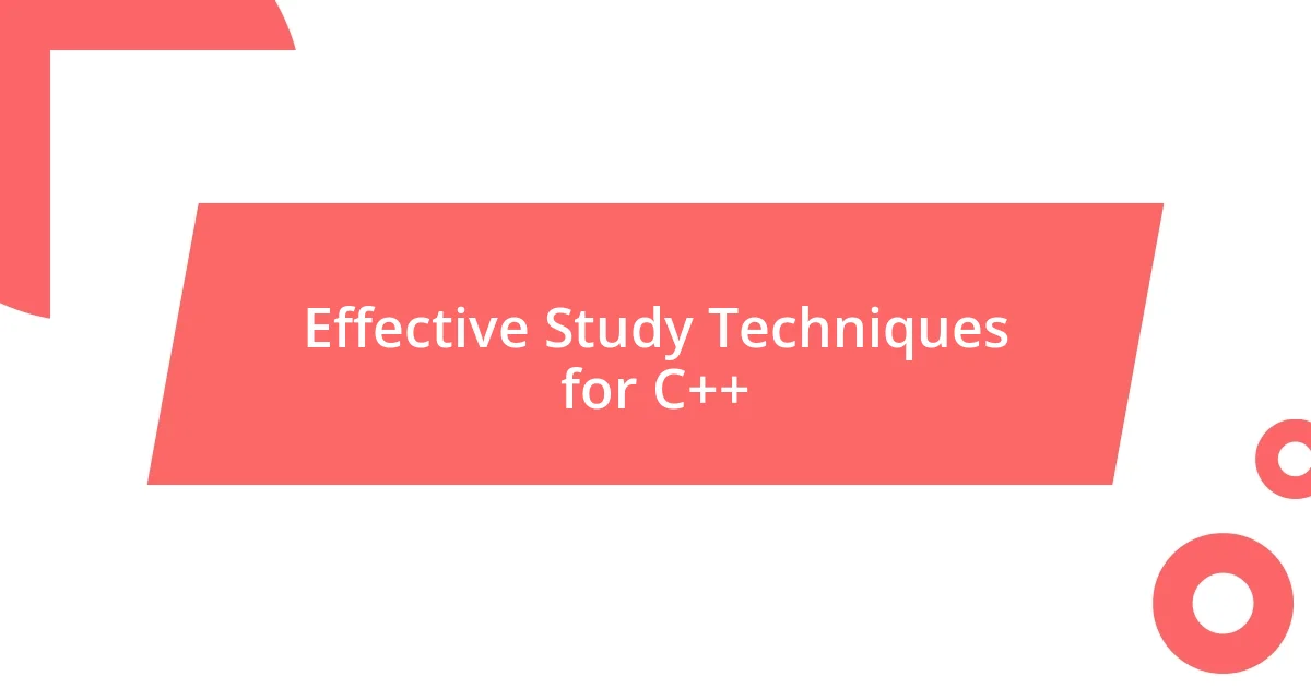 Effective Study Techniques for C++